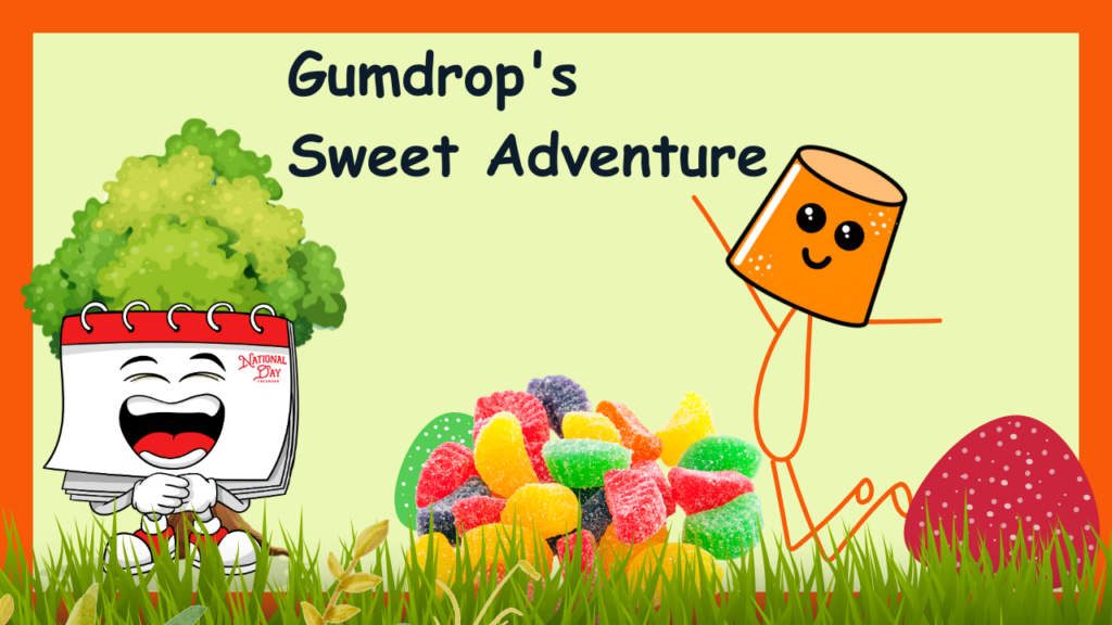Gumdrop's Sweet Adventure